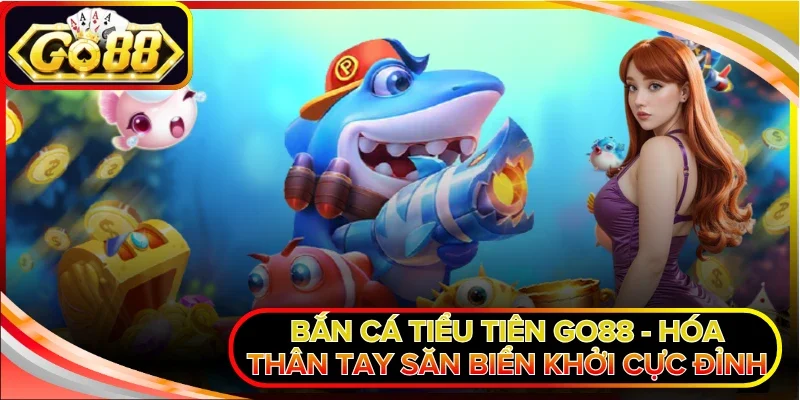 Bắn Cá Tiểu Tiên