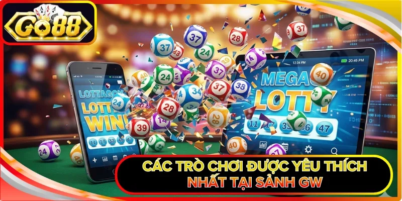 Các trò chơi được yêu thích nhất tại sảnh GW