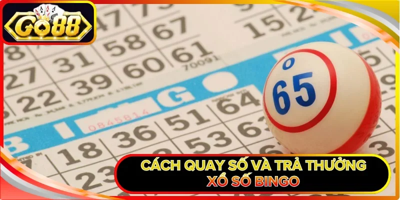 Cách quay số và trả thưởng xổ số Bingo