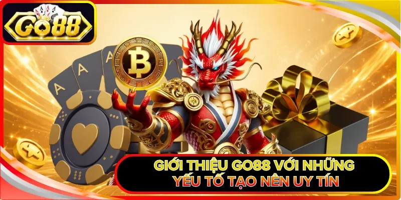 Giới thiệu GO88 với những yếu tố tạo nên uy tín