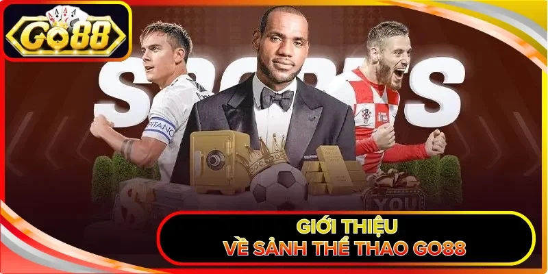 Giới thiệu về sảnh thể thao GO88 