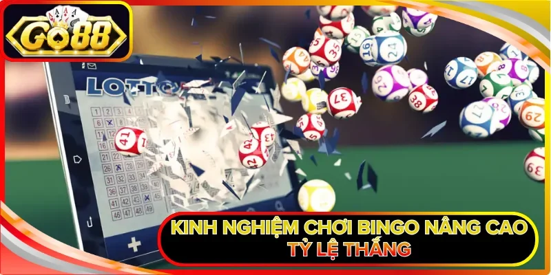 Kinh nghiệm chơi Bingo nâng cao tỷ lệ thắng