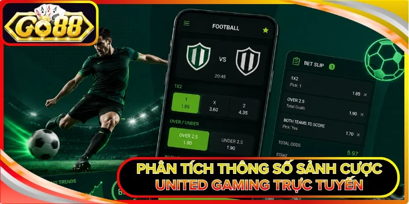 Phân tích thông số sảnh cược United Gaming trực tuyến