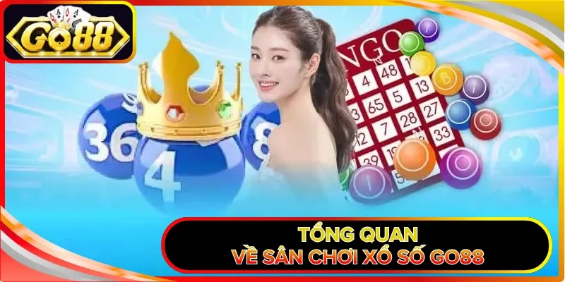Tổng quan về sân chơi xổ số GO88
