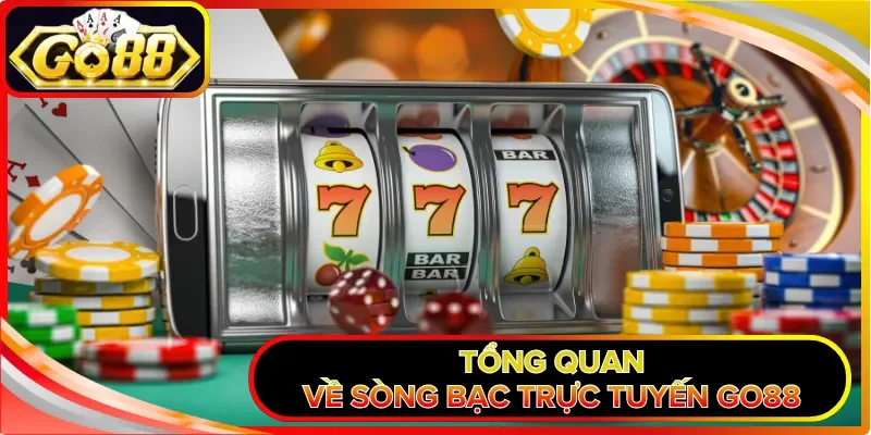 Tổng quan về sòng bạc trực tuyến GO88